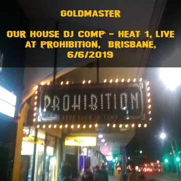 Our House DJ Comp - Heat 1, Live At Prohibition, Brisbane, 6/6/2019