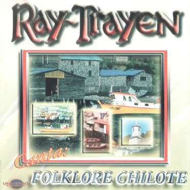 Canta Folklore Chilote by Ray-Trayen - album cover