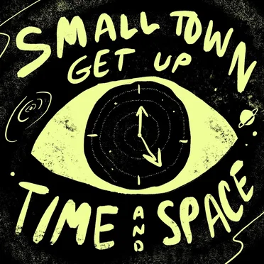 Time and Space by Small Town Get Up - album cover