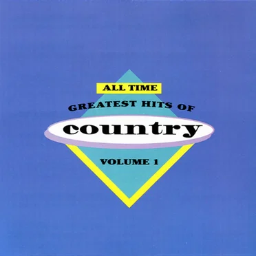 All-Time Greatest Hits Of Country, Volume 1 by Various Artists - album cover