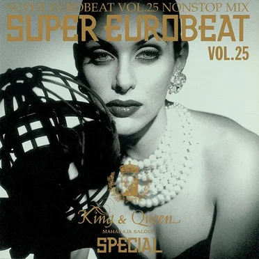Super Eurobeat, Volume 25: Non Stop Mix King and Queen Maharaja Saloon Special by Various Artists - album cover
