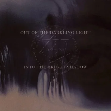 Out of the Darkling Light, Into the Bright Shadow