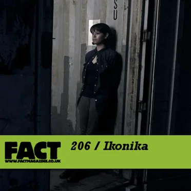 FACT Mix 206: Ikonika
