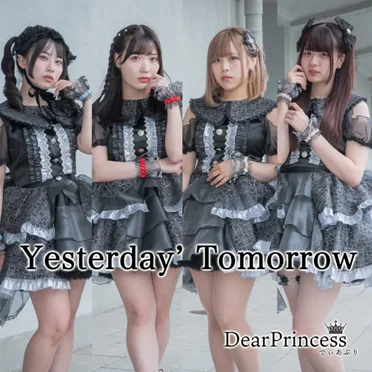 Yesterday' Tomorrow by Dear Princess - album cover