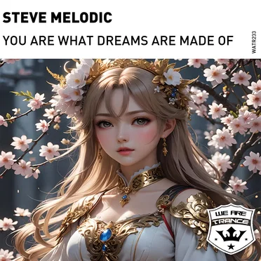You Are What Dreams Are Made Of by Steve Melodic - album cover