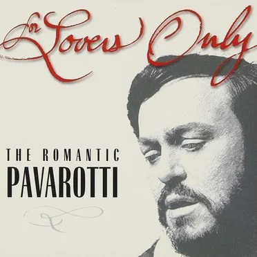 For Lovers Only: The Romantic Pavarotti