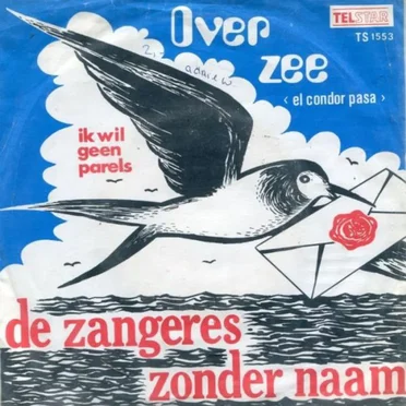 Over zee (El condor pasa) / Ik wil geen parels