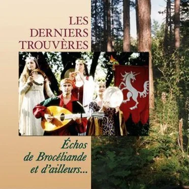 Échos de Brocéliande et d'ailleurs... by Les derniers trouvères - album cover
