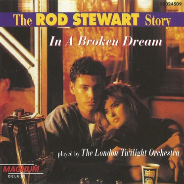 The Rod Stewart Story: In a Broken Dream by London Twilight Orchestra - album cover