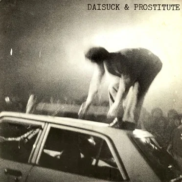 Daisuck & Prostitute by Daisuck & Prostitute - album cover