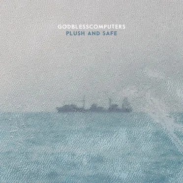 Plush and Safe by Godblesscomputers - album cover
