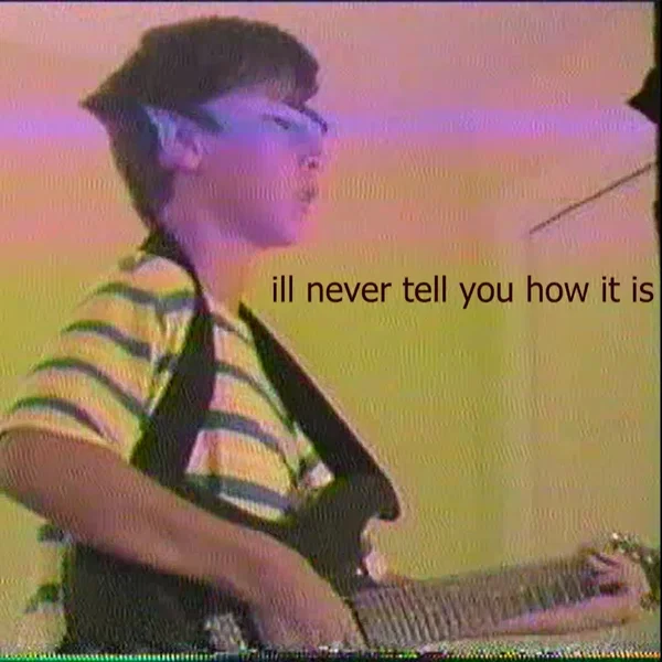 ill never tell you how it is