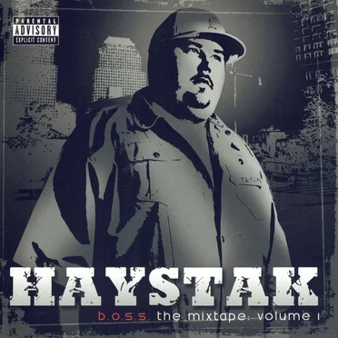 B.O.S.S. the mixtape volume 1 by Haystak - album cover