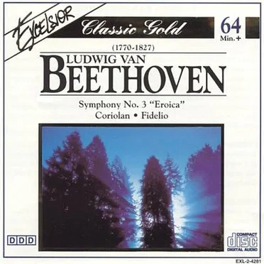 Symphony no. 3 “Eroica” / Coriolan / Fidelio