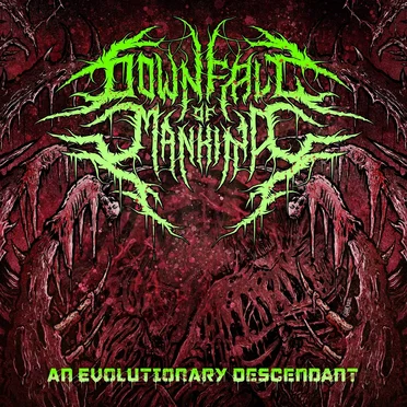 An Evolutionary Descendant by Downfall of Mankind - album cover