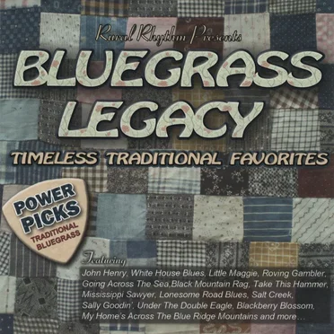 Bluegrass Legacy Power Picks: Timeless Traditional Favorites by Various Artists - album cover