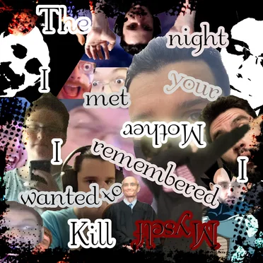 The night I met your Mother I remembered I wanted to Kill Myself by MrCiberLuck - album cover