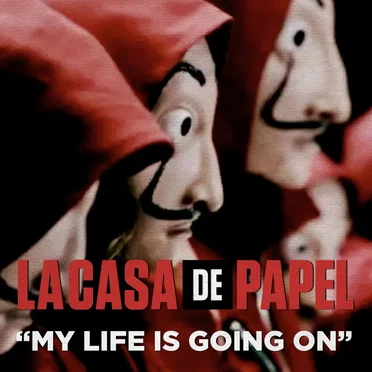My Life Is Going On (Música original de La Serie de TV La Casa de Papel)