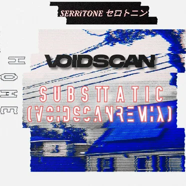 S U B S TT A T I C (Voidscan Remix) by SERRiTONE - album cover