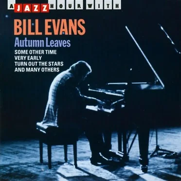 A Jazz Hour With Bill Evans: Autumn Leaves