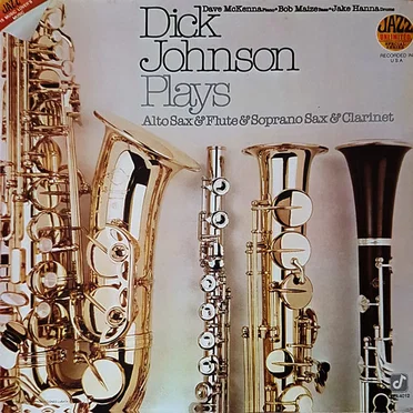 Dick Johnson Plays Alto Sax & Flute & Soprano Sax & Clarinet