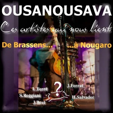 Ces artistes qui nous lient. De Brassens à Nougaro