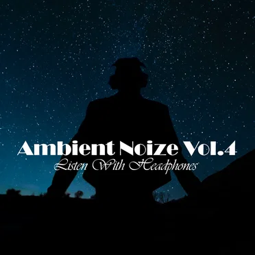Ambient Noize Vol. 4