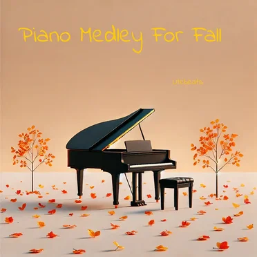 Piano Medley for Fall… by LiteBeats - album cover