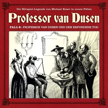 Professor van Dusen, Neuer Fall 08: Professor van Dusen und der erfundene Tod by Michael Koser - album cover