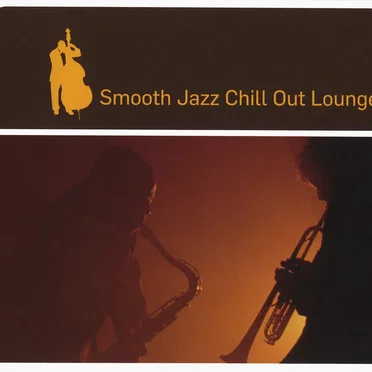 Smooth Jazz Chill Out Lounge by Various Artists - album cover