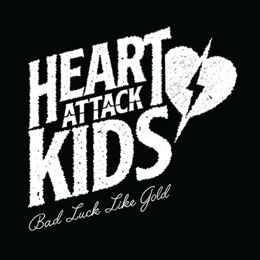Bad Luck Like Gold by Heart Attack Kids - album cover