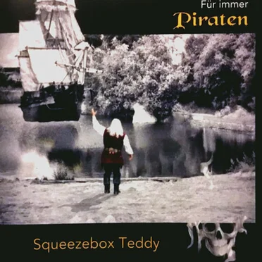 Für immer Piraten by Squeezebox Teddy - album cover