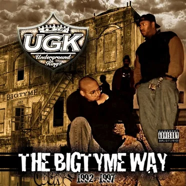 The Bigtyme Way 1992–1997 by UGK - album cover