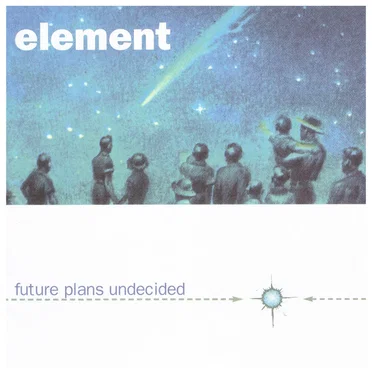 Future Plans Undecided by Element 101 - album cover
