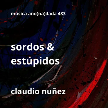 Sordos & Estúpidos by Claudio Nuñez - album cover