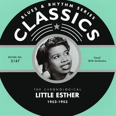 Blues & Rhythm Series: The Chronological Little Esther 1952-1953