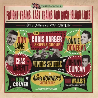 Freight Trains, Last Trains and Rock Island Lines: The History of Skiffle by Various Artists - album cover