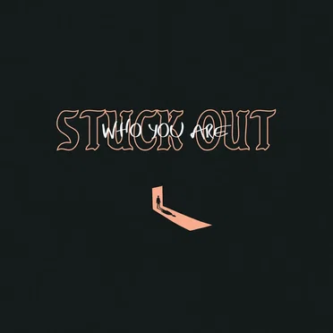 Who You Are by Stuck Out - album cover