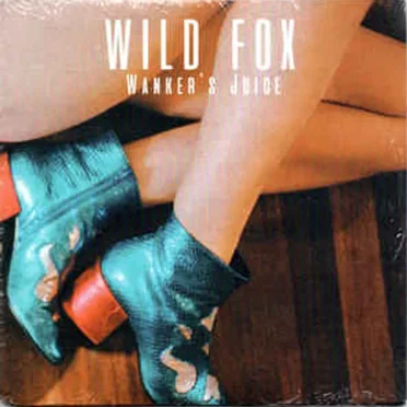 Wanker's Juice by Wild Fox - album cover