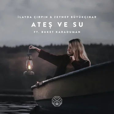 Ateş ve Su by İlayda Çırpın - album cover