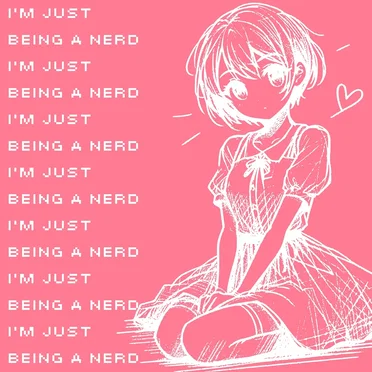 I'M JUST BEING A NERD by blackwhitecat - album cover