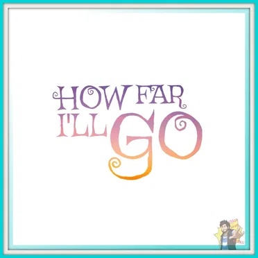 How Far I’ll Go