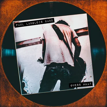 Guess What by Paul Langlois Band - album cover