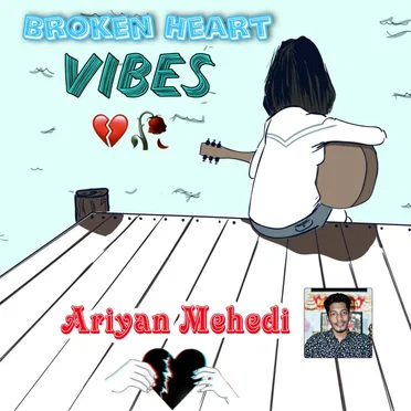 Broken Heart Vibes by Ariyan Mehedi - album cover