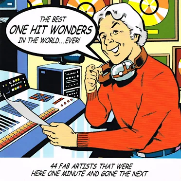 The Best One Hit Wonders in the World… Ever! by Various Artists - album cover