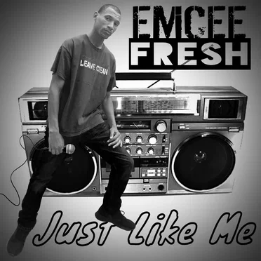 Just Like Me by Emcee Fresh - album cover
