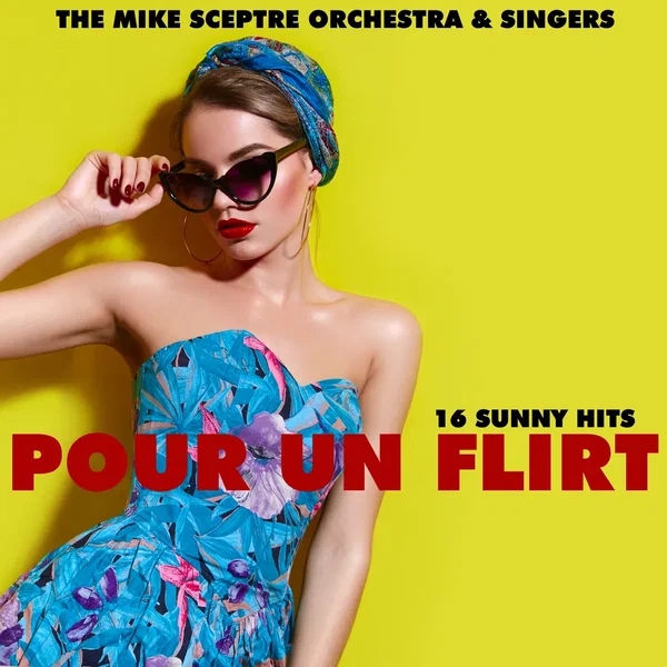 Pour un flirt: 16 Sunny Hits
