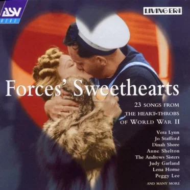 Forces’ Sweethearts: 23 Songs From the Heart‐Throbs of Word War II (Mono Recordings, 1939–1944) by Various Artists - album cover