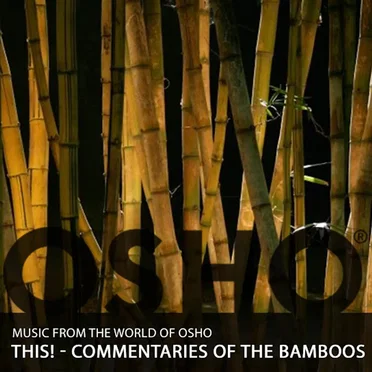 This! Commentaries of the Bamboos by Music From the World of Osho - album cover