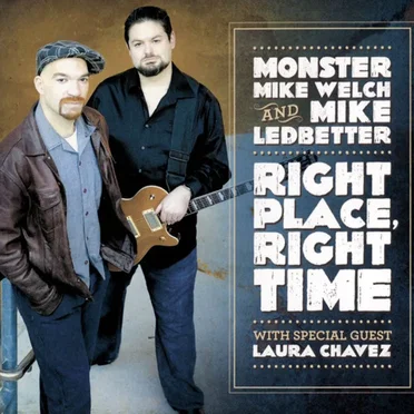 Right Place, Right Time by Monster Mike Welch and Mike Ledbetter - album cover